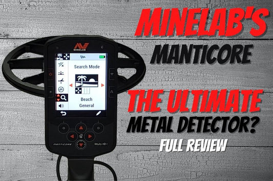 Is the Minelab Manticore the Ultimate Metal Detector? An in-depth review.